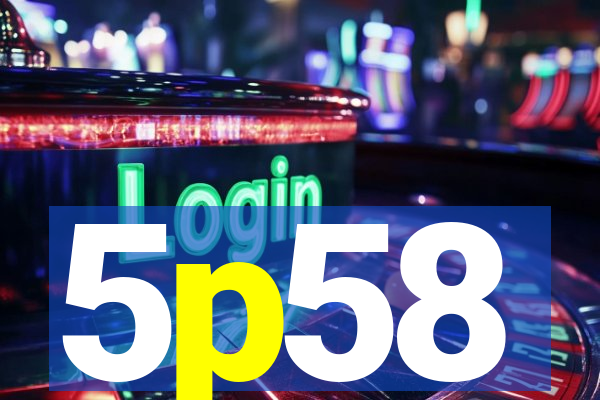 5p58