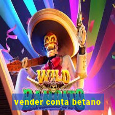 vender conta betano