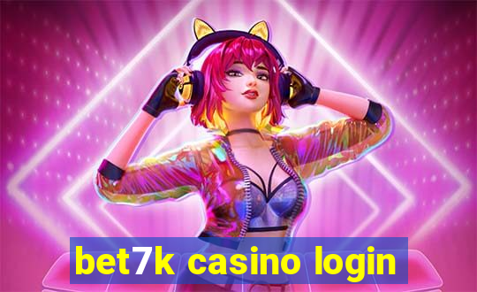 bet7k casino login