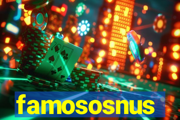 famososnus