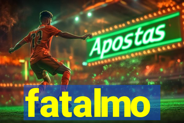fatalmo