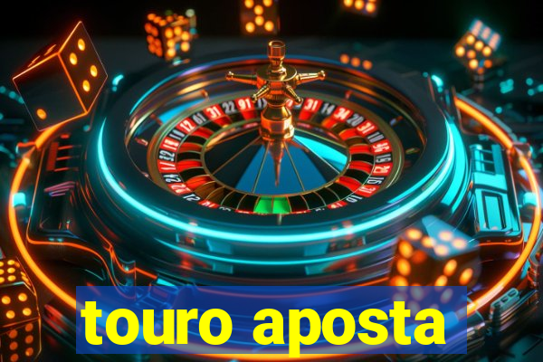 touro aposta