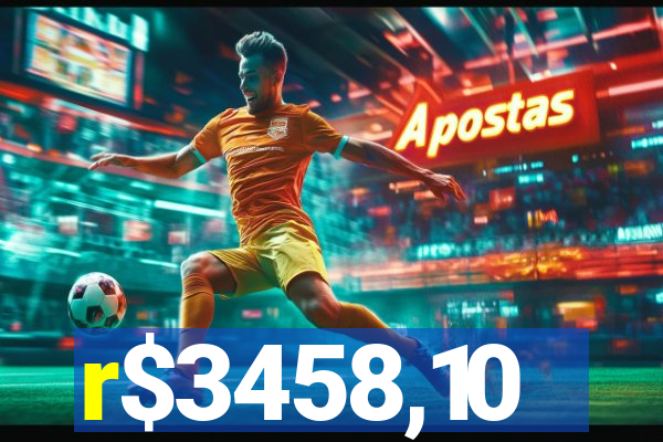 r$3458,10