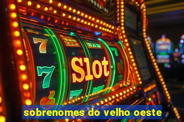 sobrenomes do velho oeste