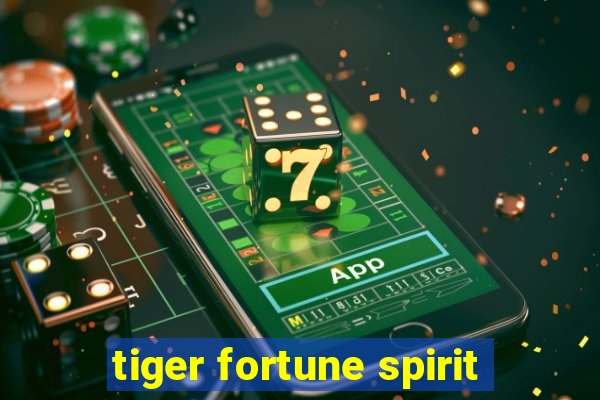 tiger fortune spirit