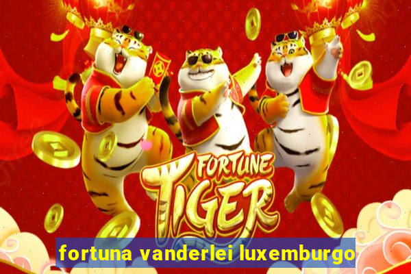 fortuna vanderlei luxemburgo