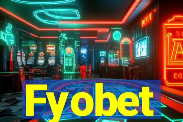 Fyobet
