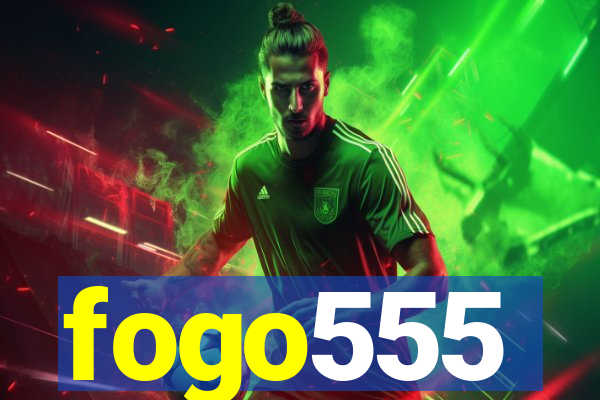 fogo555