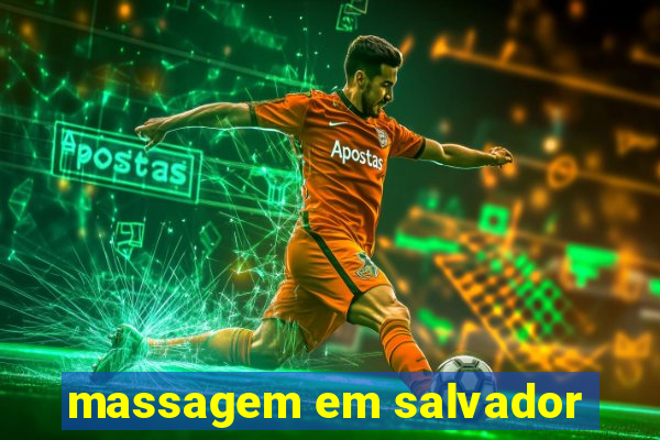 massagem em salvador