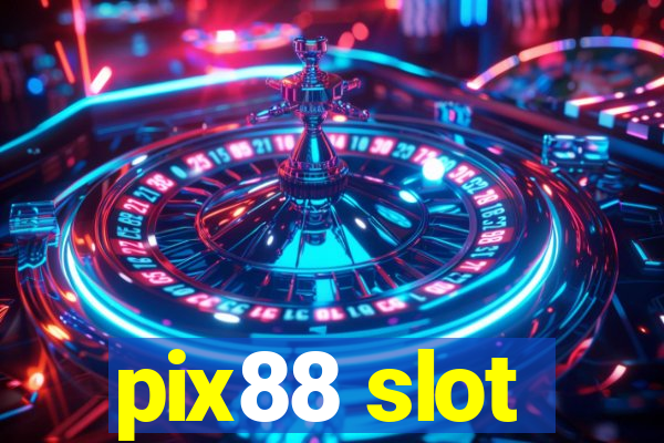 pix88 slot