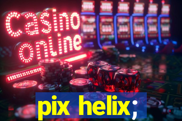 pix helix;