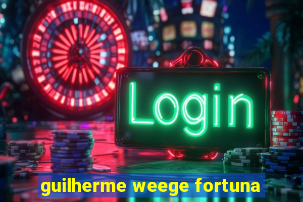 guilherme weege fortuna