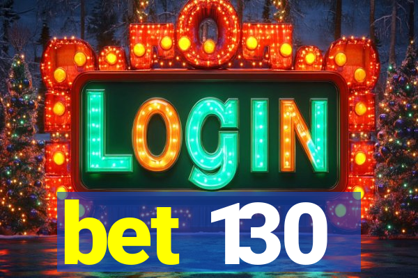 bet 130