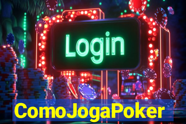 ComoJogaPoker