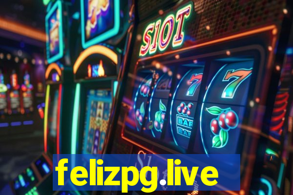 felizpg.live