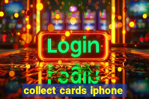 collect cards iphone