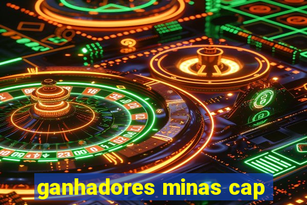 ganhadores minas cap