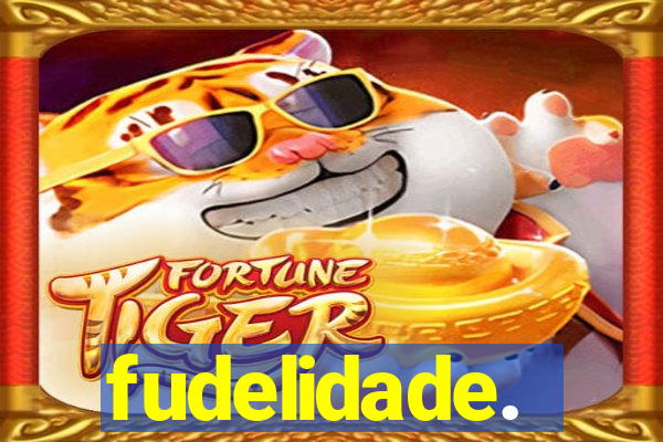 fudelidade.