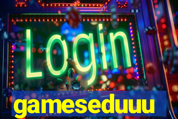 gameseduuu