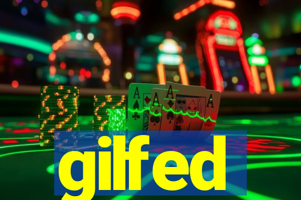 gilfed