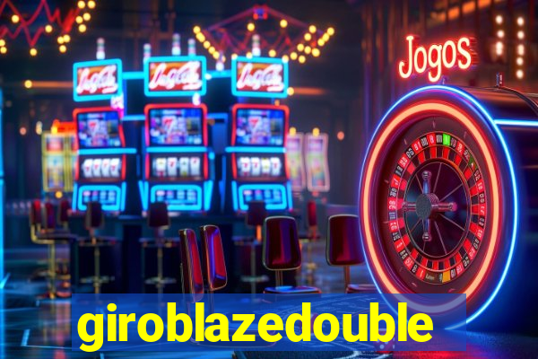 giroblazedouble