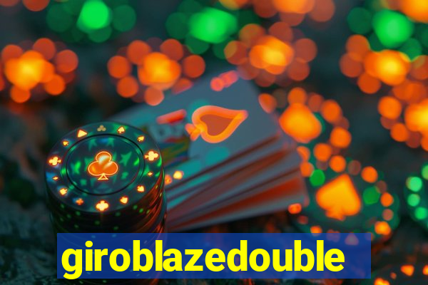 giroblazedouble