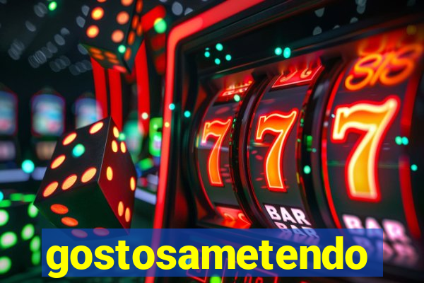 gostosametendo