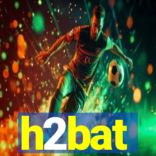 h2bat