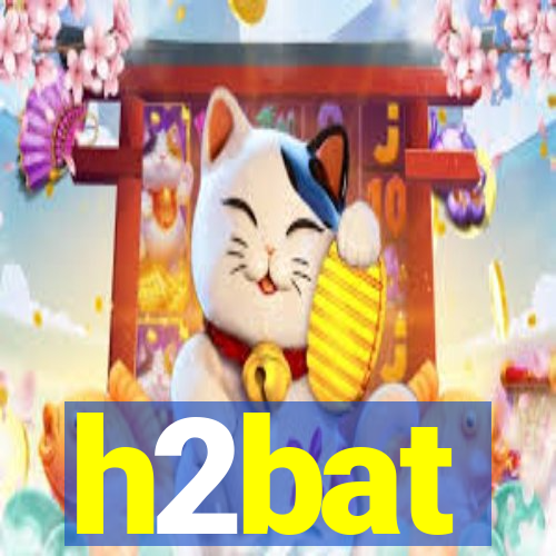 h2bat