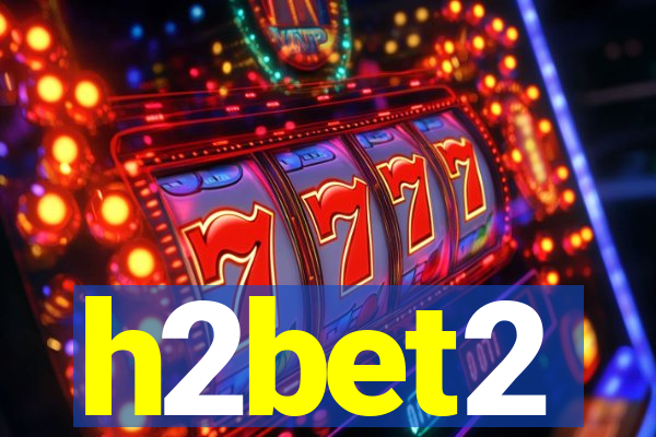 h2bet2