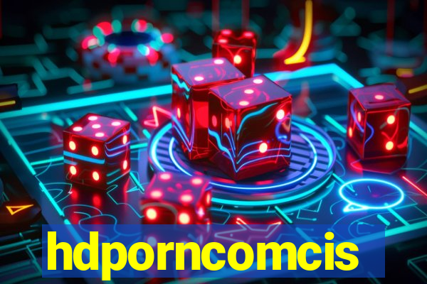 hdporncomcis