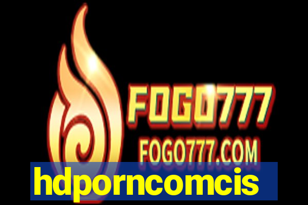 hdporncomcis