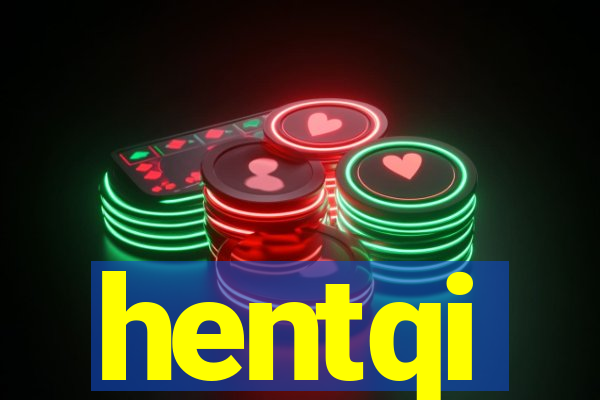 hentqi