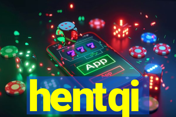hentqi