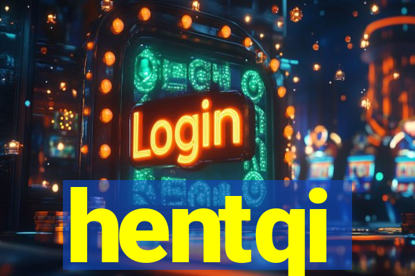 hentqi