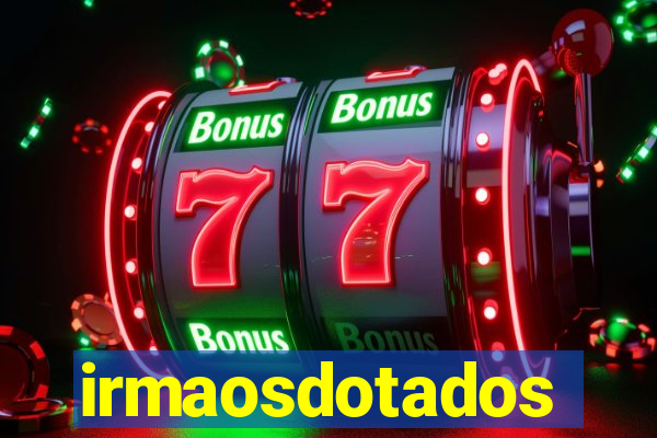 irmaosdotados
