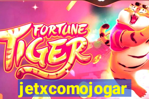 jetxcomojogar
