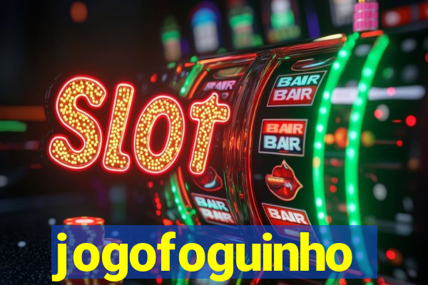 jogofoguinho