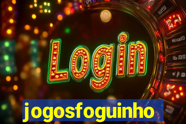jogosfoguinho
