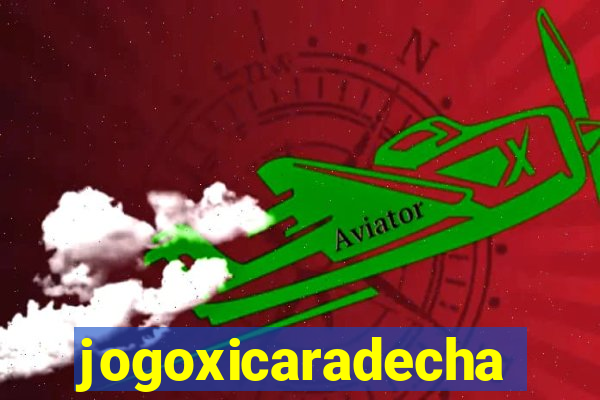 jogoxicaradecha