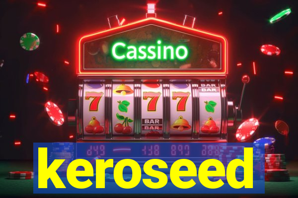 keroseed