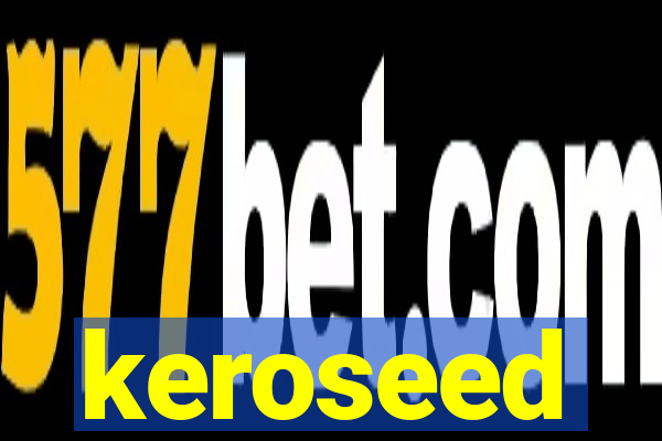 keroseed