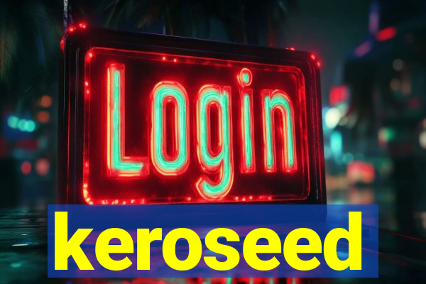 keroseed
