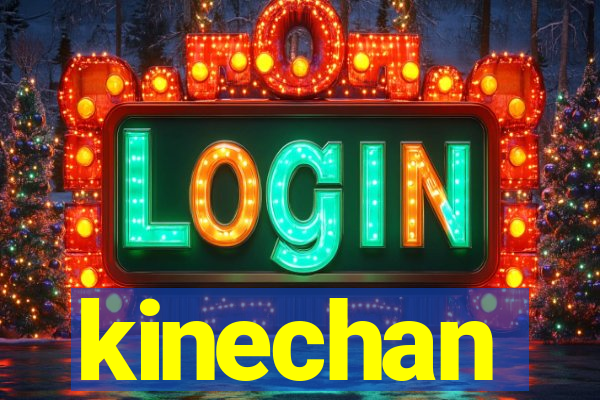 kinechan
