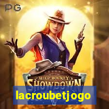 lacroubetjogo