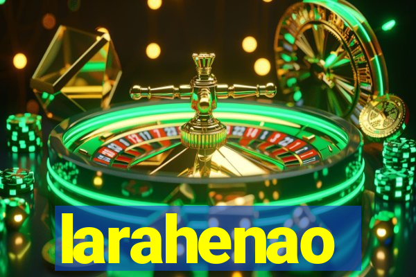 larahenao