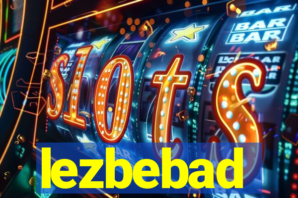 lezbebad