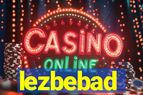 lezbebad