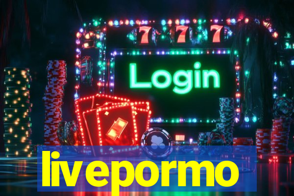 livepormo
