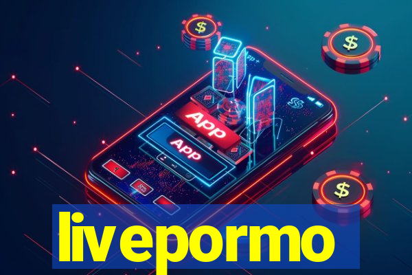 livepormo